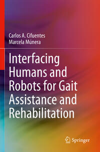 Vorderes Coverbild Interfacing Humans and Robots for Gait Assistance and Rehabilitation
