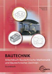 Vorderes Coverbild Arbeitsbuch Bautechnische Mathematik und Bautechnisches Zeichnen