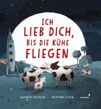 Vorderes Coverbild Ich lieb dich, bis die Kühe fliegen