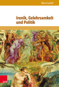 Vorderes Coverbild Irenik, Gelehrsamkeit und Politik