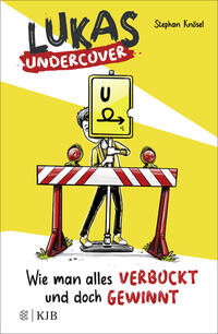 Vorderes Coverbild Lukas Undercover – Wie man alles verbockt und doch gewinnt