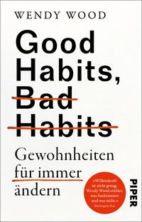 Vorderes Coverbild Good Habits, Bad Habits – Gewohnheiten für immer ändern