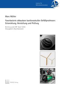 Vorderes Coverbild Faserbasierte abbaubare kardiovaskuläre Gefäßprothesen: Entwicklung, Herstellung und Prüfung