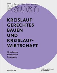 Vorderes Coverbild Besser - Weniger - Anders Bauen: Kreislaufgerechtes Bauen und Kreislaufwirtschaft