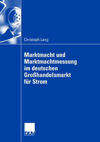 Vorderes Coverbild Marktmacht und Marktmachtmessung im deutschen Großhandelsmarkt für Strom