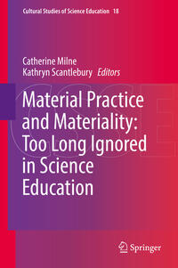 Vorderes Coverbild Material Practice and Materiality: Too Long Ignored in Science Education