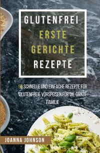 Vorderes Coverbild Kochbücher / Glutenfrei Erste Gerichte Rezepte