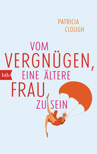 Vorderes Coverbild Vom Vergnügen, eine ältere Frau zu sein