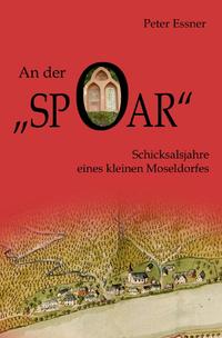 Vorderes Coverbild An der Spoar - Schicksalsjahre eines kleinen Moseldorfes