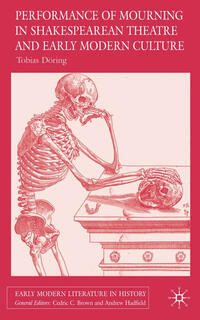 Vorderes Coverbild Performances of Mourning in Shakespearean Theatre and Early Modern Culture