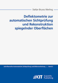 Vorderes Coverbild Deflektometrie zur automatischen Sichtprüfung und Rekonstruktion spiegelnder Oberflächen