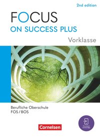 Vorderes Coverbild Focus on Success PLUS - Berufliche Oberschule: FOS/BOS 2024 - A2-B1 Vorklasse: 10. Jahrgangsstufe