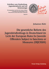 Vorderes Coverbild Die gesetzliche Reform des Jugendstrafvollzugs in Deutschland im Licht der European Rules for Juvenile Offenders Subject to Sanctions or Measures (ERJOSSM)