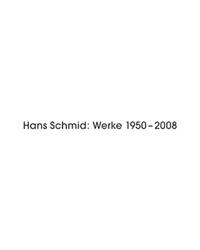 Vorderes Coverbild Hans Schmid: Werke 1950 - 2008