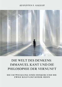Vorderes Coverbild Die Welt des Denkens: Immanuel Kant und die Philosophie der Vernunft
