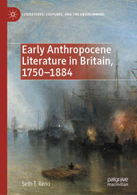 Vorderes Coverbild Early Anthropocene Literature in Britain, 1750–1884