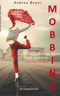 Vorderes Coverbild Mobbing? Wer sich nicht wehrt, lebt verkehrt
