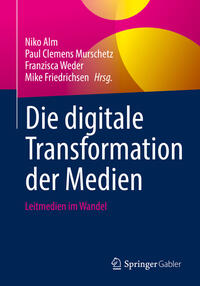 Vorderes Coverbild Die digitale Transformation der Medien