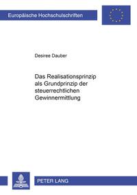Vorderes Coverbild Das Realisationsprinzip als Grundprinzip der steuerrechtlichen Gewinnermittlung