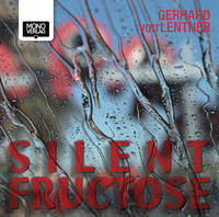 Vorderes Coverbild Silent Fructose