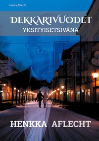 Vorderes Coverbild Henkka Aflecht, Dekkarivuodet