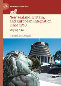 Vorderes Coverbild New Zealand, Britain, and European Integration Since 1960