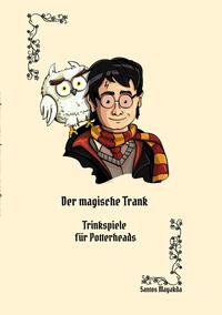 Vorderes Coverbild Der magische Trank: Ein Trinkspielbuch für Potterheads