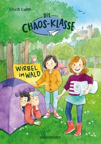 Vorderes Coverbild Die Chaos-Klasse - Wirbel im Wald (Die Chaos-Klasse, Bd. 3)