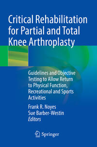 Vorderes Coverbild Critical Rehabilitation for Partial and Total Knee Arthroplasty