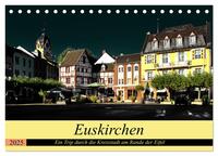 Vorderes Coverbild Euskirchen - Ein Trip durch die Kreisstadt am Rande der Eifel (Tischkalender 2025 DIN A5 quer), CALVENDO Monatskalender