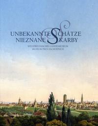 Vorderes Coverbild Unbekannte Schätze. Grafik und Gemälde aus der Sammlung des Westpreußischen Landesmuseums