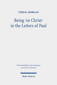 Vorderes Coverbild Being 'in Christ' in the Letters of Paul