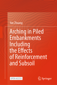Vorderes Coverbild Arching in Piled Embankments Including the Effects of Reinforcement and Subsoil