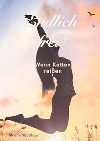 Vorderes Coverbild Endlich frei! - Wenn Ketten reißen