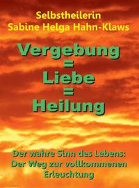Vorderes Coverbild Vergebung = Liebe = Heilung