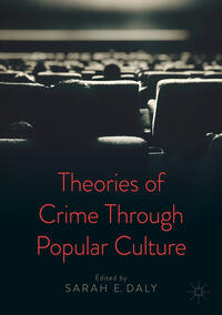 Vorderes Coverbild Theories of Crime Through Popular Culture