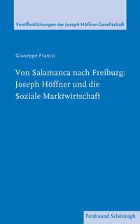 Vorderes Coverbild Von Salamanca nach Freiburg: Joseph Höffner und die Soziale Marktwirtschaft