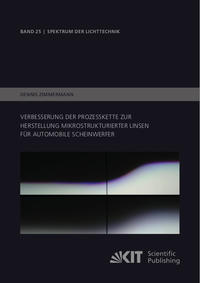 Vorderes Coverbild Verbesserung der Prozesskette zur Herstellung mikrostrukturierter Linsen für automobile Scheinwerfer
