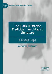 Vorderes Coverbild The Black Humanist Tradition in Anti-Racist Literature
