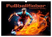 Vorderes Coverbild FUßBALLFIEBER Dynamische Szenen (Wandkalender 2025 DIN A3 quer), CALVENDO Monatskalender
