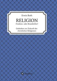 Vorderes Coverbild RELIGION - Friedens- oder Brandstifter?