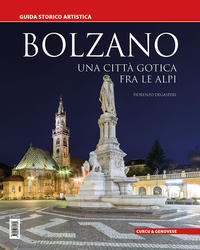 Vorderes Coverbild Bolzano - una città gotica fra le alpi