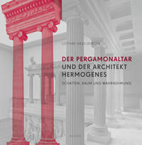 Vorderes Coverbild Der Pergamon-Altar und der Architekt Hermogenes