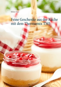 Vorderes Coverbild Feine Geschenke aus der Küche mit dem Thermomix TM5