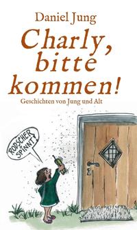 Vorderes Coverbild Charly, bitte kommen!