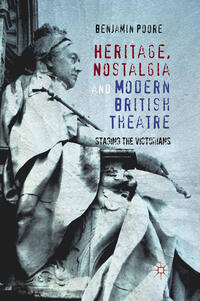Vorderes Coverbild Heritage, Nostalgia and Modern British Theatre