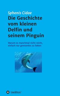 Vorderes Coverbild Die Geschichte vom kleinen Delfin und seinem Pinguin