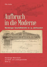 Vorderes Coverbild Aufbruch in die Moderne. Nürnberger Geschäftsbriefe im 19. Jahrhundert