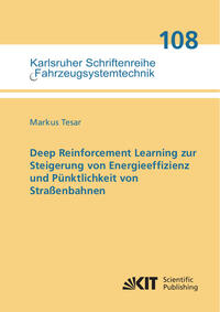 Vorderes Coverbild Deep Reinforcement Learning zur Steigerung von Energieeffizienz und Pünktlichkeit von Straßenbahnen