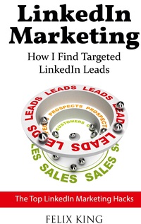 Vorderes Coverbild LinkedIn Marketing: How I Find Targeted LinkedIn Leads